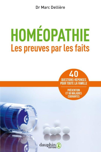 delliere-marc-homeopathie-les-preuves-par-les-faits-60-maladies-courantes-40-questions-reponses-pour-toute-la_0