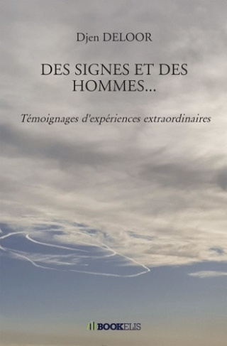 deloor-djen-des-signes-et-des-hommes-temoignages-d-experiences-extraordinaires_0