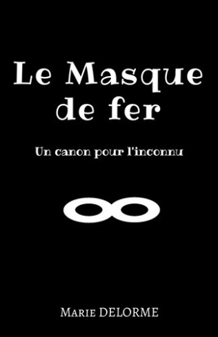 delorme-marie-le-masque-de-fer-un-canon-pour-l-inconnu_0