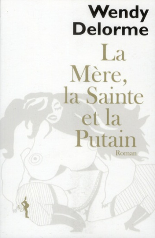 delorme-wendy-la-mere-la-sainte-et-la-putain-lettre-a-swann_0