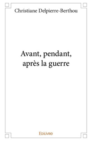 delpierre-berthou-christiane-avant-pendant-apres-la-guerre_0