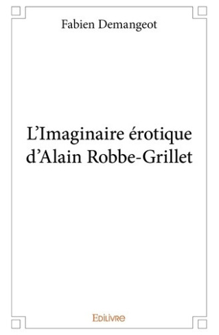 demangeot-fabien-l-imaginaire-erotique-d-alain-robbe-grillet_0