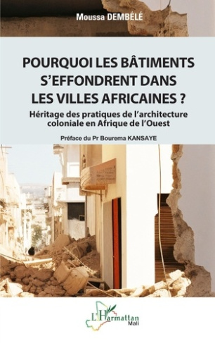 dembele-moussa-kansaye-bourema-pourquoi-les-batiments-s-effondrent-dans-les-villes-africaines-heritage-des-pratiques-de-l-archite_0
