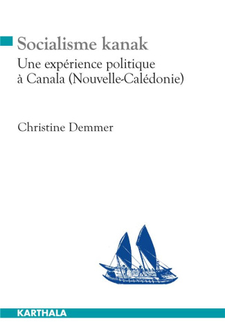 demmer-christine-socialisme-kanak-une-experience-politique-a-canala-nouvelle-caledonie_0