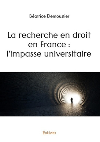 demoustier-beatrice-la-recherche-en-droit-en-france-l-impasse-universitaire_0