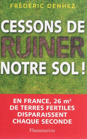 denhez-frederic-cessons-de-ruiner-notre-sol_0