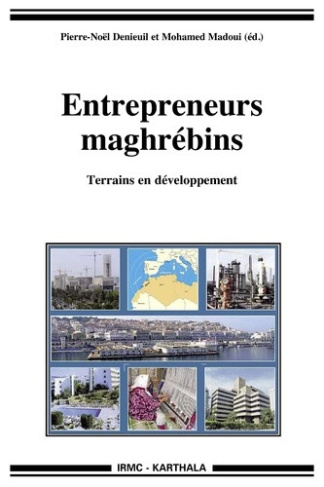 denieuil-pierre-noel-madoui-mohamed-entrepreneurs-maghrebins-terrains-en-developpement_0