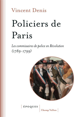 denis-vincent-policiers-de-paris-les-commissaires-de-police-en-revolutio-les-commissaires-de-police-en-revoluti_0
