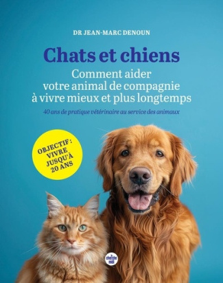 denoun-jean-marc-chats-et-chiens-objectif-20-ans-mieux-vivre-et-plus-longtemps-avec-votre-animal_0