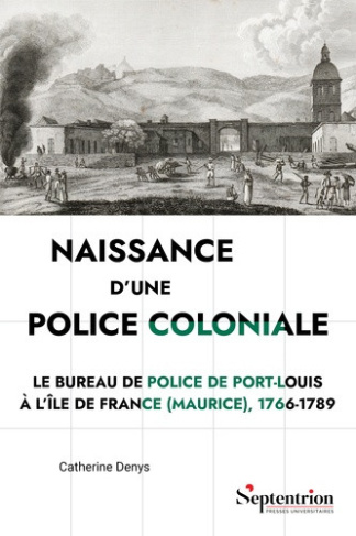 denys-catherine-naissance-d-une-police-coloniale-le-bureau-de-police-de-port-louis-a-l-ile-de-france-maurice-17_0
