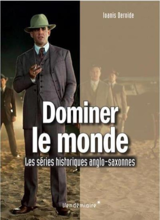 deroide-ioanis-dominer-le-monde-les-series-historiques-anglo-saxonnes_0