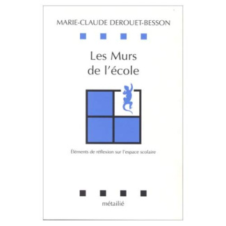 derouet-besson-marie-claude-les-murs-de-l-ecole-elements-de-reflexion-sur-l-espace-scolaire_0