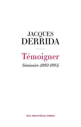 derrida-jacques-temoigner-seminaire-1992-1993_0