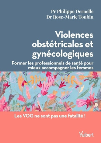deruelle-philippe-toubin-rose-marie-violences-obstetricales-et-gynecologiques-former-les-professionnels-de-sante-pour-mieux-accompagner_0