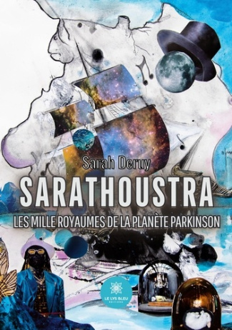 deruy-sarah-sarathoustra-les-mille-royaumes-de-la-planete-parkinson_0