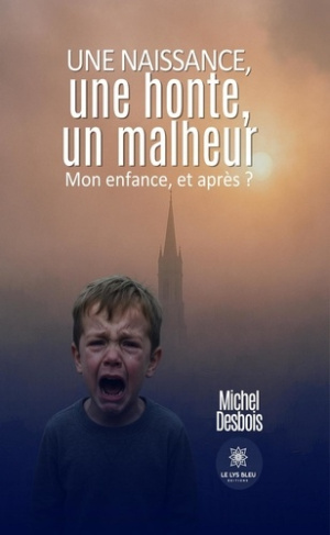 desbois-michel-une-naissance-une-honte-un-malheur-mon-enfance-et-apres_0