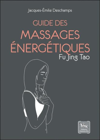 deschamps-jacques-emile-guide-des-massages-energetiques-fu-jing-tao_0