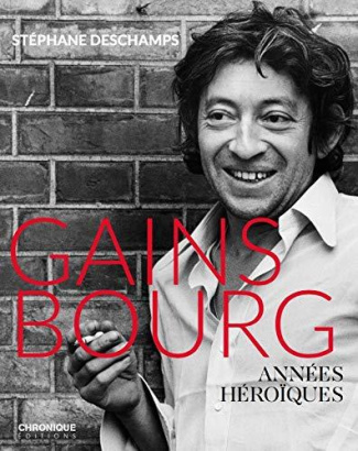 deschamps-stephane-gainsbourg-annees-heroiques_0