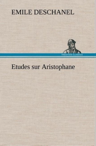 deschanel-emile-3b-deschanel-e-etudes-sur-aristophane_0