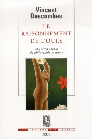 descombes-vincent-le-raisonnement-de-l-ours-et-autres-essais-de-philosophie-pratique_0
