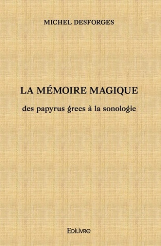 desforges-michel-la-memoire-magique-des-papyrus-grecs-a-la-sonologie_0