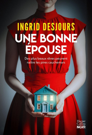 desjours-ingrid-une-bonne-epouse-le-nouveau-thriller-domestique-choc-et-fascinant-qui-explore-l-univers-troublant-d_0