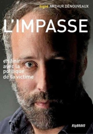 desnouveaux-arthur-l-impasse-pour-en-finir-avec-la-politique-de-la-victime_0