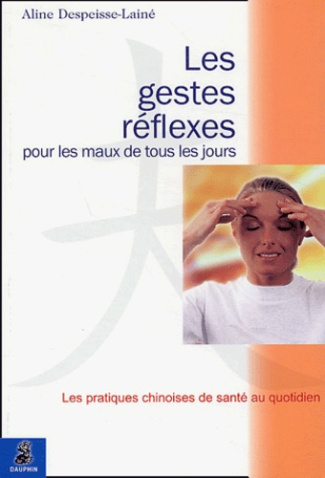 despeisse-laine-aline-les-gestes-reflexes-pour-les-maux-de-tous-les-jours-edition-revue-et-augmentee_0
