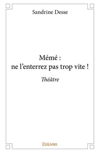 desse-sandrine-meme-ne-l-enterrez-pas-trop-vite-theatre_0