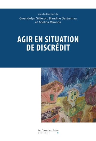 destremau-blandine-gillieron-gwendolyn-miranda-agir-en-situation-de-discredit_0