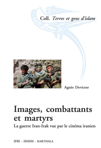 devictor-agnes-images-combattants-et-martyrs-la-guerre-iran-irak-vue-par-le-cinema-iranien_0