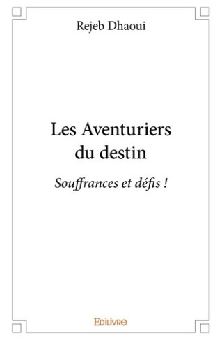 dhaoui-rejeb-les-aventuriers-du-destin-et-si-le-monde-etait-meilleur_0
