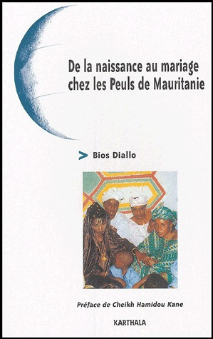 diallo-bios-kane-hamidou-de-la-naissance-au-mariage-chez-les-peuls-de-mauritanie_0