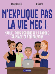 diallo-rokhaya-m-explique-pas-la-vie-mec-manuel-pour-reprendre-la-parole-sa-place-et-son-pouvoir_0