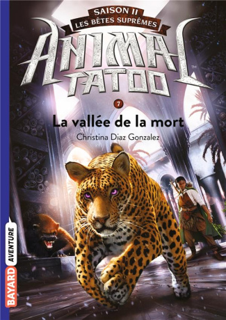 diaz-gonzalez-christina-3b-riveline-anath-animal-tatoo-saison-2-les-betes-supremes-tome-7-la-vallee-de-la-mort_0