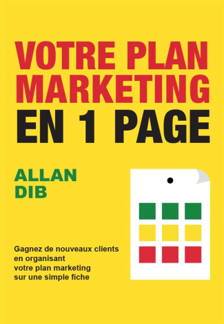 dib-allan-3b-ferry-stephanie-3b-guenette-magali-votre-plan-marketing-en-1-page-gagnez-de-nouveaux-clients-en-organisant-votre-plan-marketing-sur-un_0