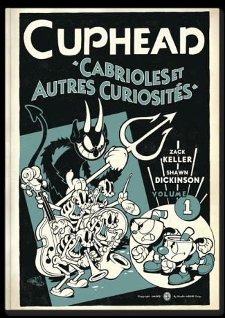 dickinson-shawn-3b-keller-zack-cuphead-tome-1-cabrioles-et-autres-curiosites-cabrioles-et-autres-curiosites_0