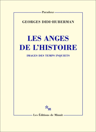 didi-huberman-georges-les-anges-de-l-histoire-images-des-temps-inquiets_0