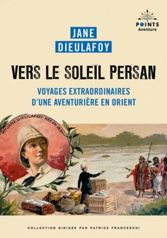dieulafoy-jane-vers-le-soleil-persan-voyages-extraordinaires-d-une-aventuriere-en-orient_0