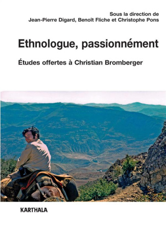 digard-jean-pierre-fliche-benoit-pons-christop-ethnologue-passionnement-etudes-offertes-a-christian-bromberger_0