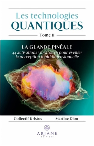 dion-martine-collectif-kristos-les-technologies-quantiques-tome-2-la-glande-pineale_0