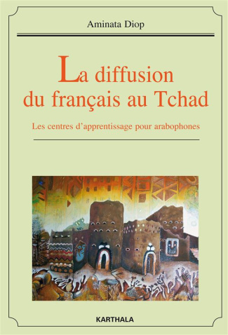 diop-aminata-veronique-daniel-la-diffusion-du-francais-au-tchad-les-centres-d-apprentissage-pour-arabophones_0