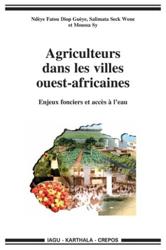 diop-gueye-ndeye-fatou-seck-wone-salimata-sy-m-agriculteurs-dans-les-villes-ouest-africaines-enjeux-fonciers-et-acces-a-l-eau_0