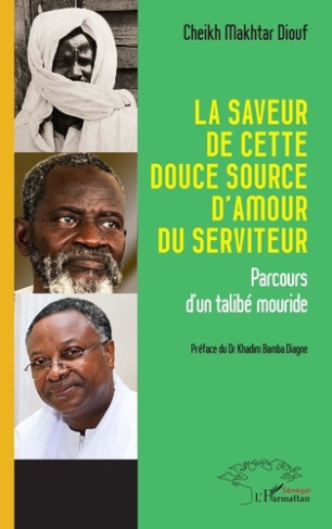 diouf-cheikh-makhtar-diagne-khadim-bamba-la-saveur-de-cette-douce-source-d-amour-du-serviteur-parcours-d-un-talibe-mouride_0
