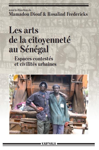 diouf-mamadou-fredericks-rosalind-les-arts-de-la-citoyennete-au-senegal-espaces-contestes-et-civilites-urbaines_0