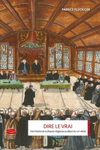 dire-le-vrai-une-histoire-de-la-dispute-religieuse-au-debut-du-xvie-siecle-ancienne-confederation_0