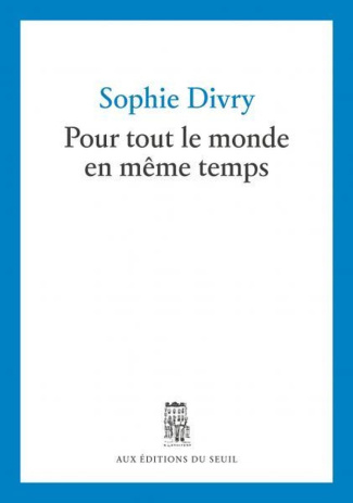 divry-sophie-pour-tout-le-monde-en-meme-temps_0