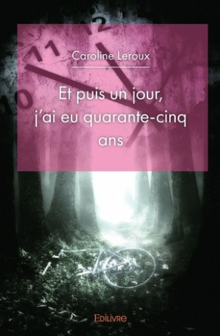 dixon-camille-et-puis-un-jour-j-ai-eu-quarante-cinq-ans_0