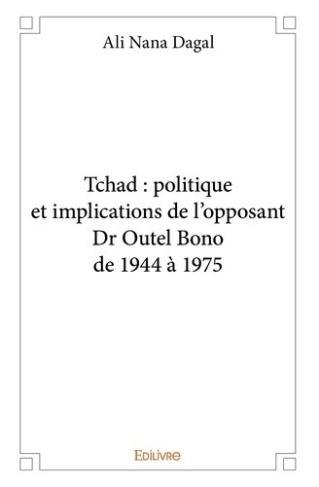 djimrassem-thales-tchad-politique-et-implications-de-l-opposant-dr-outel-bono-de-1944-a-1975_0