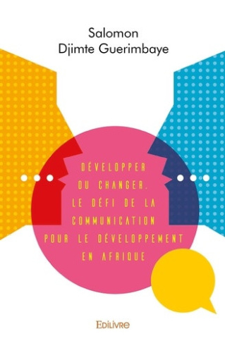 djimte-guerimbaye-salomon-developper-ou-changer-le-defi-de-la-communication-pour-le-developpement-en-afrique_0